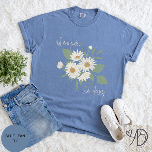 All Oopsie No Daisy Shirt, Funny Floral Tee, Cottagecore Shirt, Cute Pun Shirt, Daisy Flower Shirt, Comfort Colors Tee, Soft Aesthetic Tee