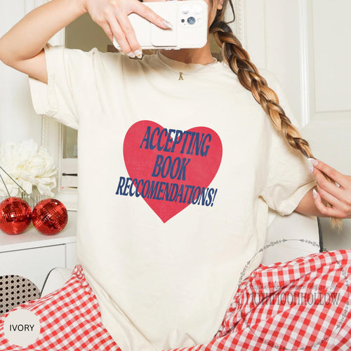 Accepting Book Recommendations Shirt, Librarian shirt, Bookish Tshirt, Reading shirt, Bookworm Tee